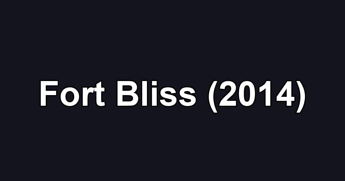 Fort Bliss (2014)