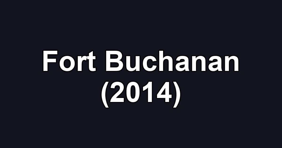 Fort Buchanan (2014)
