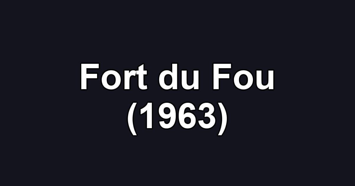 Fort du Fou (1963)