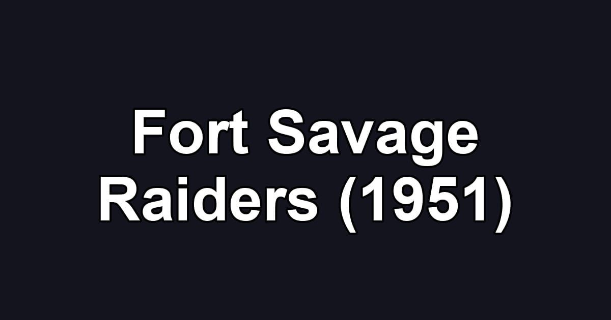 Fort Savage Raiders (1951)