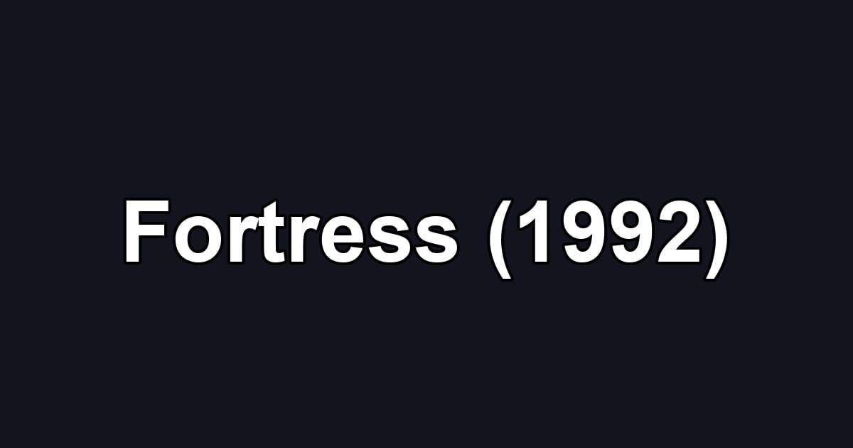 Fortress (1992)