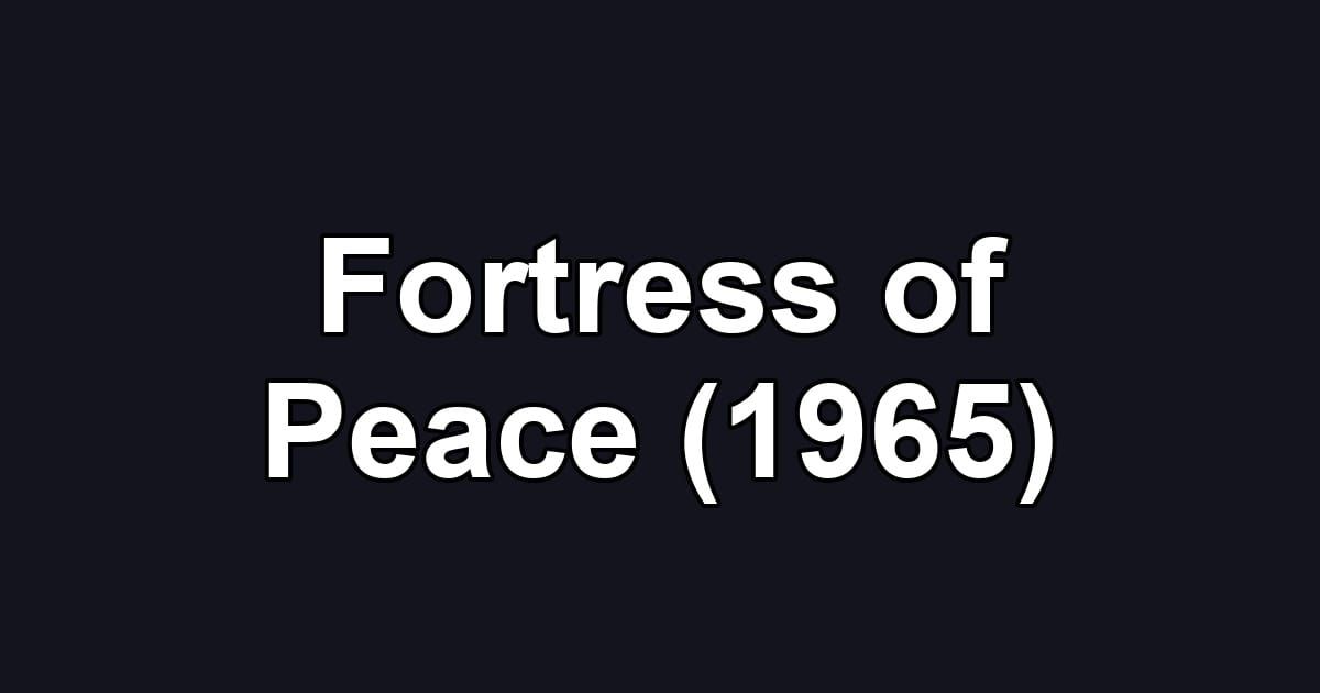 Fortress of Peace (1965)