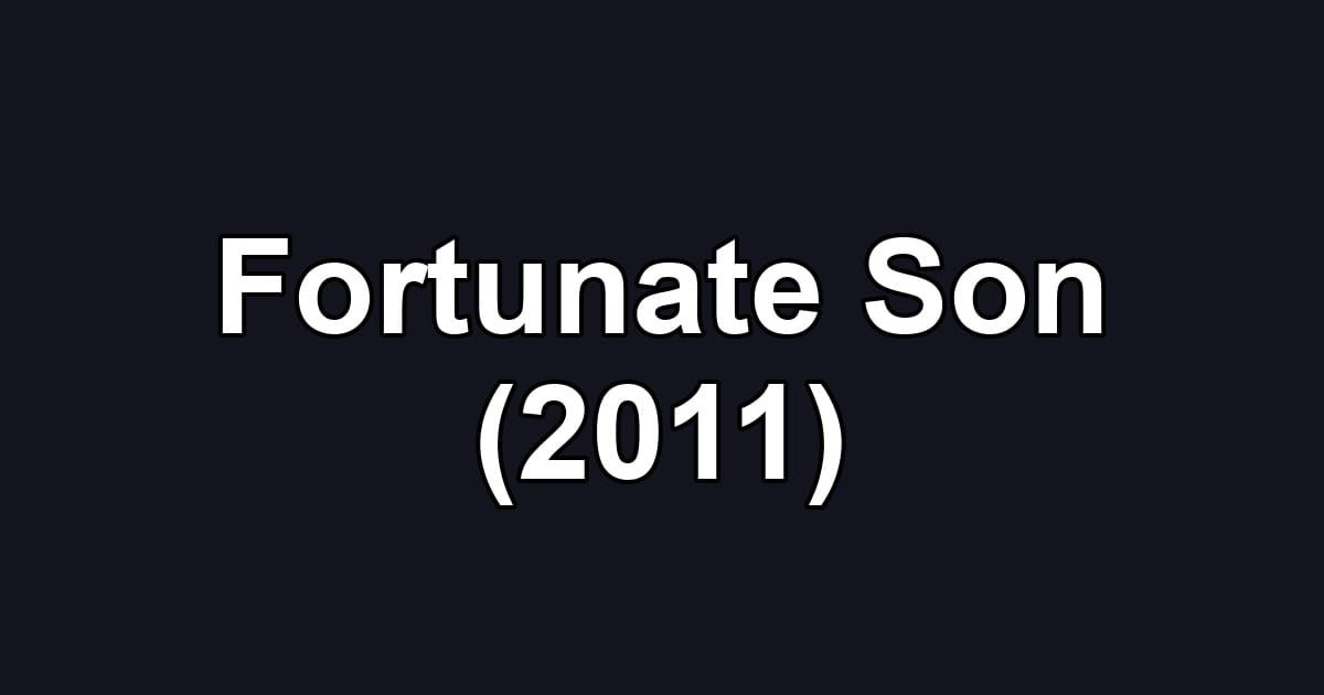 Fortunate Son (2011)