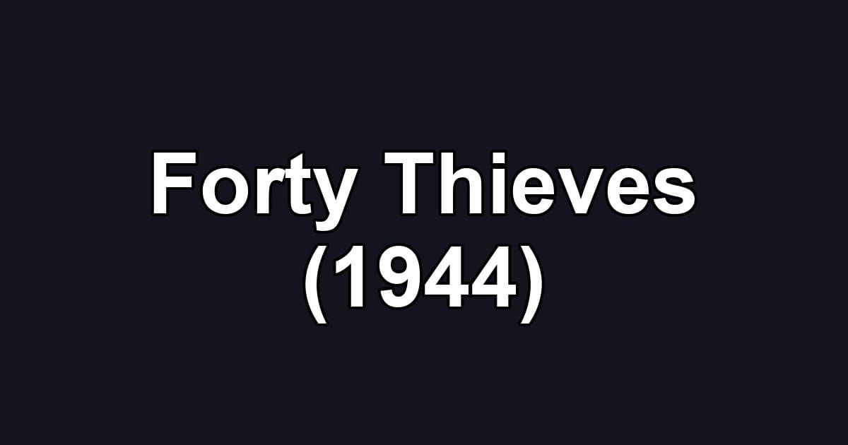 Forty Thieves (1944)