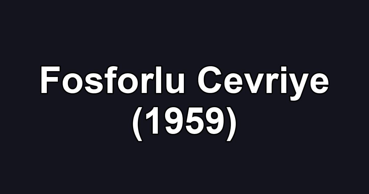 Fosforlu Cevriye (1959)