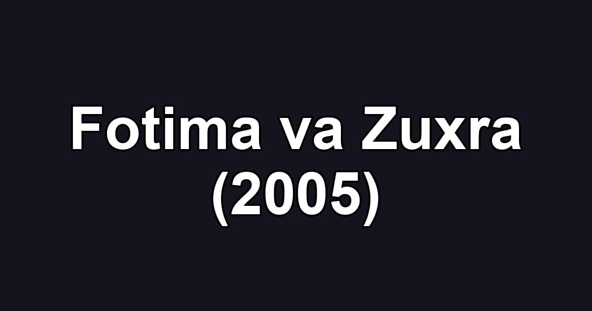 Fotima va Zuxra (2005)