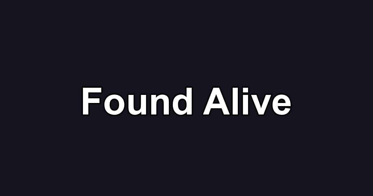 Found Alive