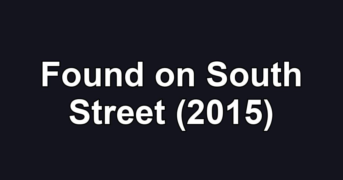 Found on South Street (2015)