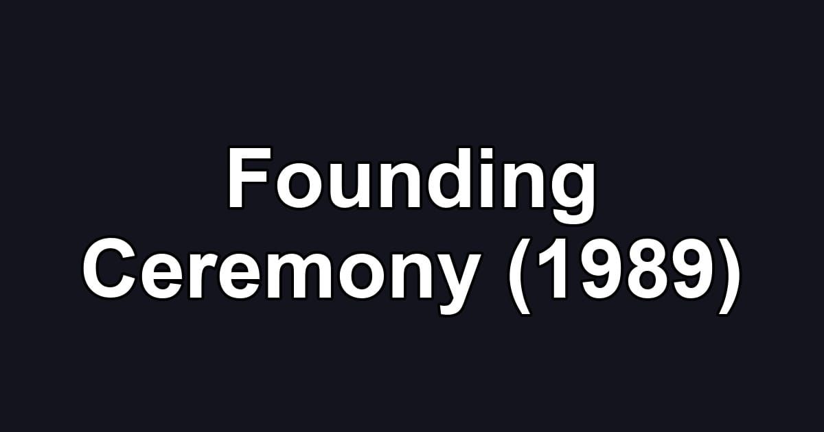 Founding Ceremony (1989)