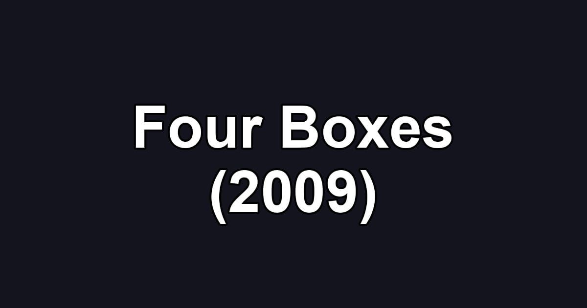 Four Boxes (2009)
