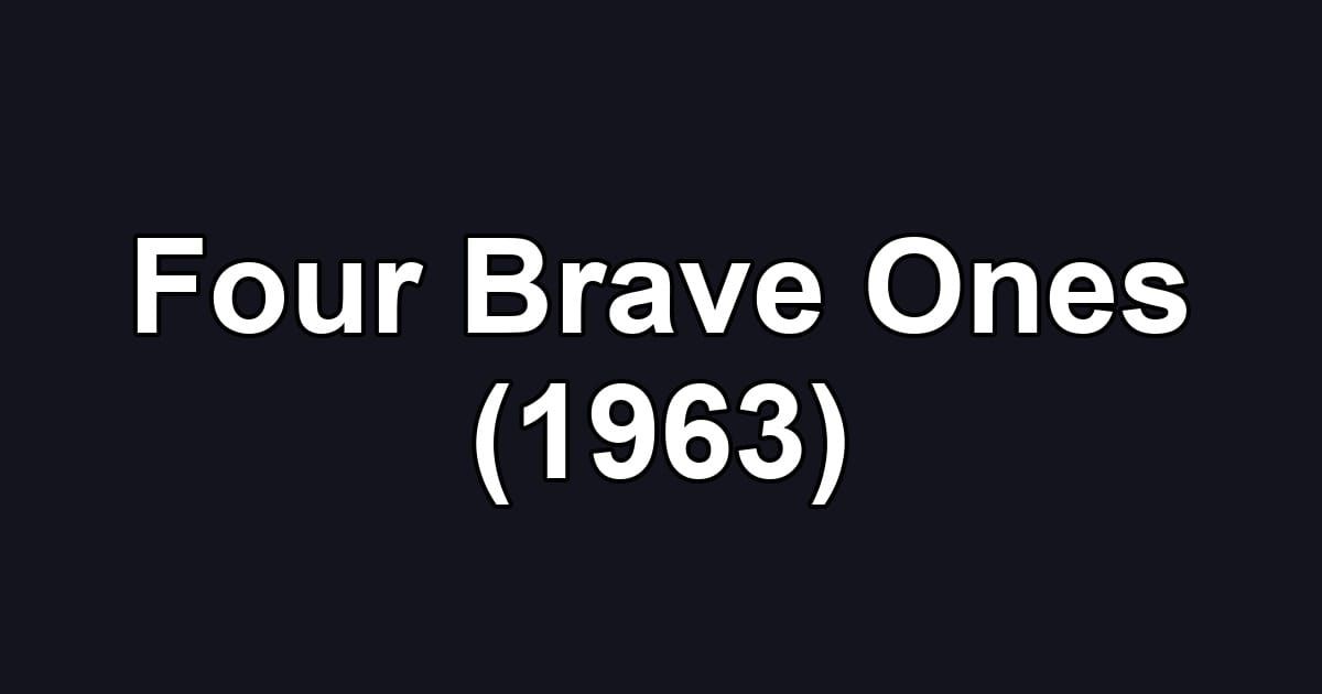 Four Brave Ones (1963)