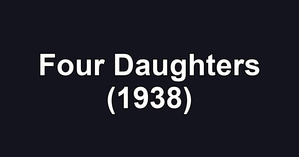 Four Daughters (1938)