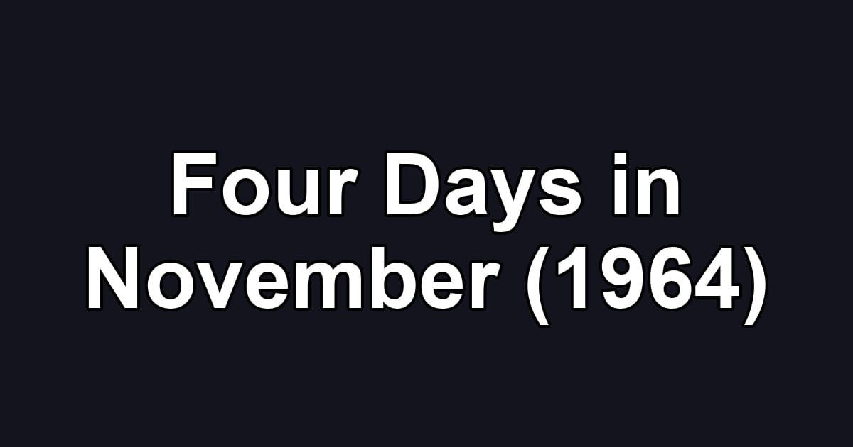 Four Days in November (1964)
