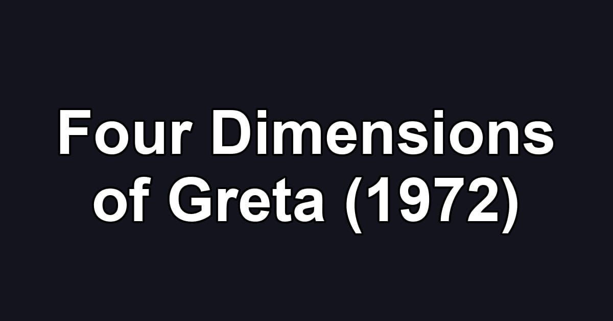Four Dimensions of Greta (1972)