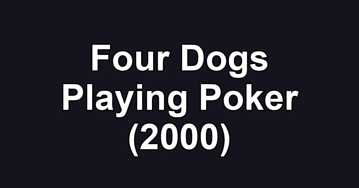 Four Dogs Playing Poker (2000)