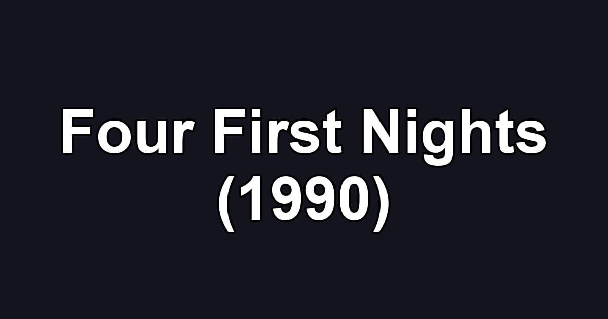 Four First Nights (1990)
