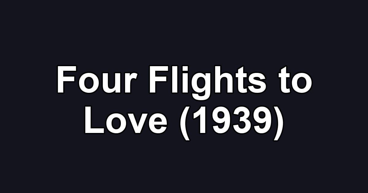 Four Flights to Love (1939)