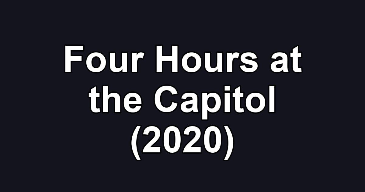 Four Hours at the Capitol (2020)