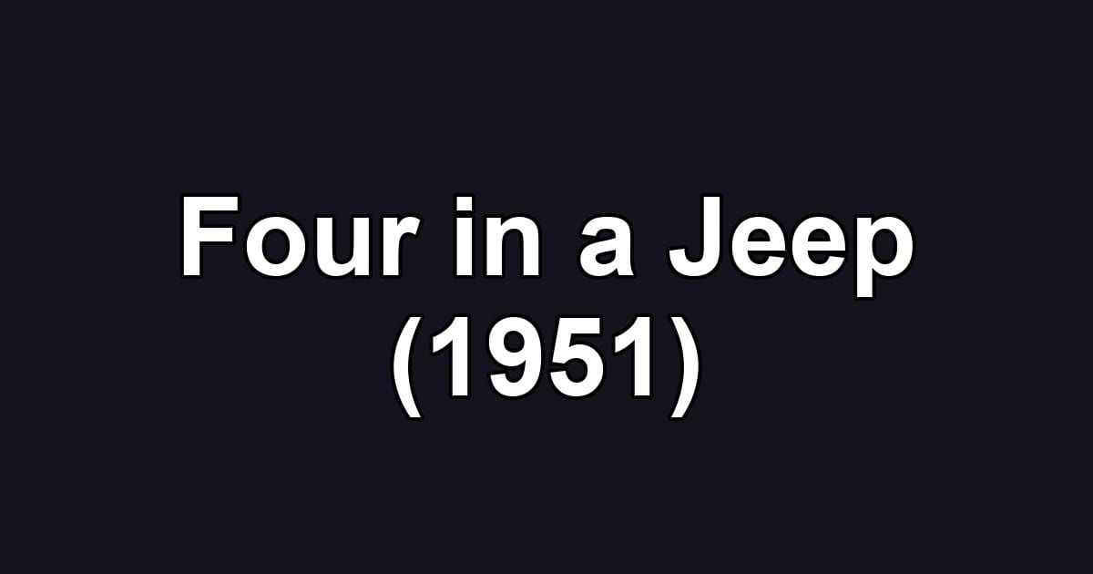Four in a Jeep (1951)