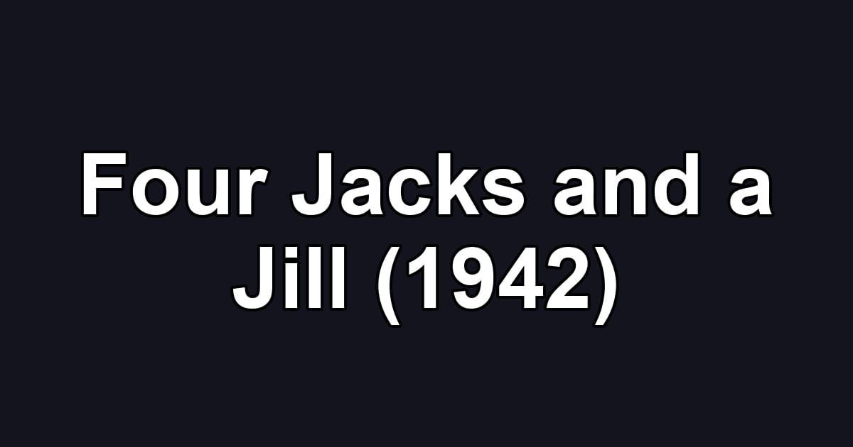 Four Jacks and a Jill (1942)