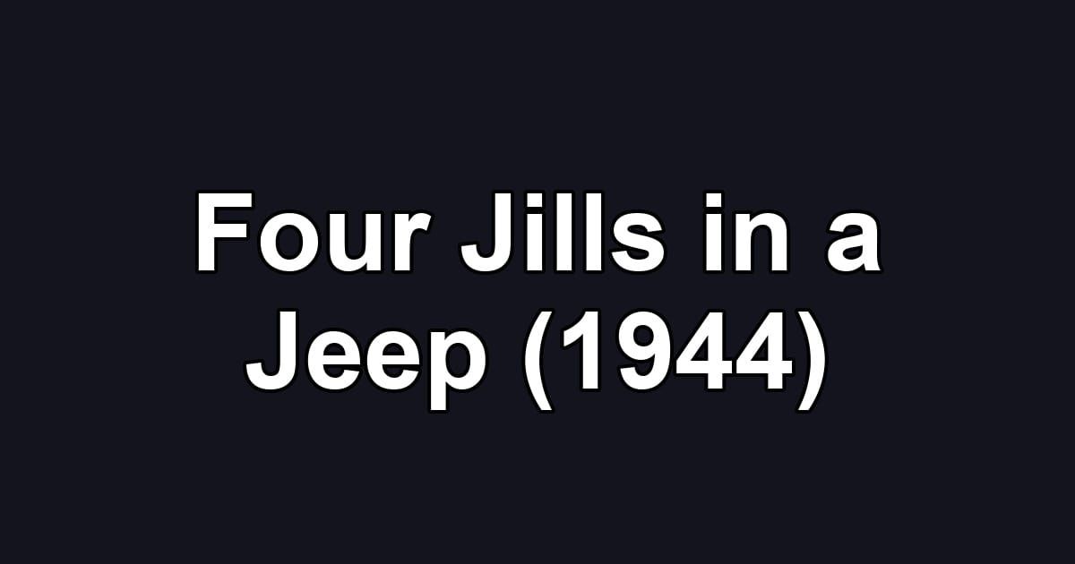 Four Jills in a Jeep (1944)