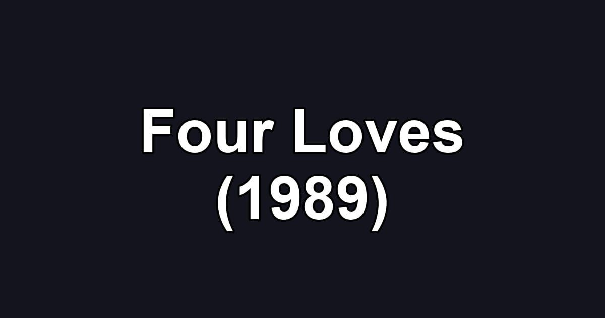 Four Loves (1989)