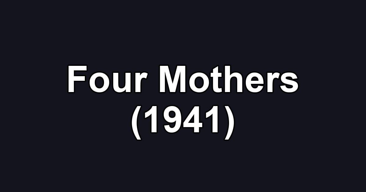 Four Mothers (1941)