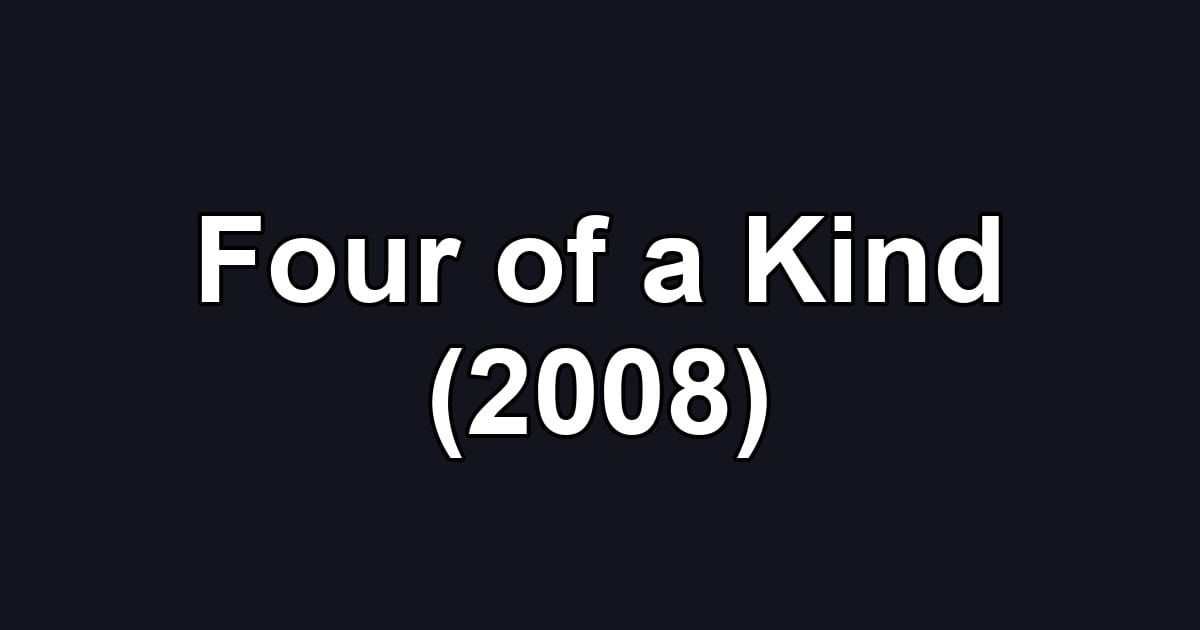 Four of a Kind (2008)