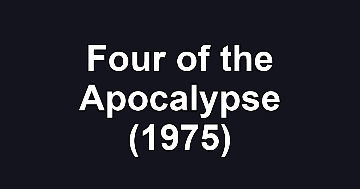 Four of the Apocalypse (1975)