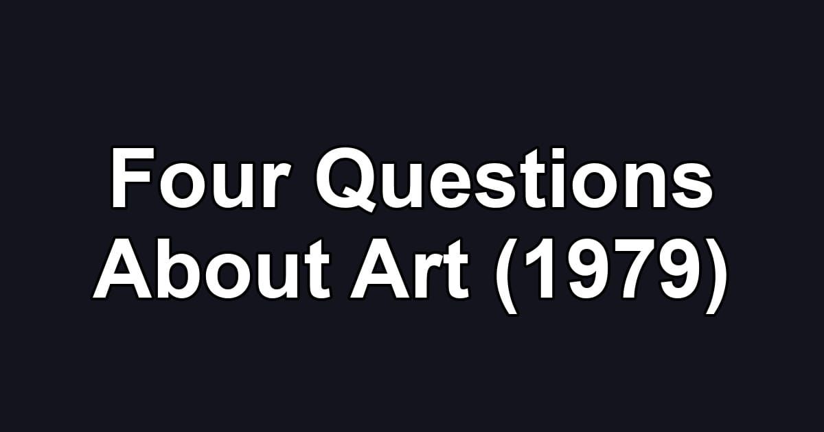 Four Questions About Art (1979)