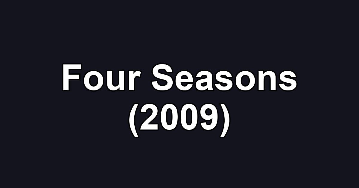 Four Seasons (2009)