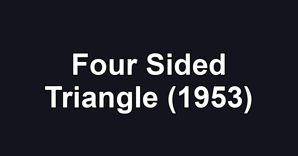 Four Sided Triangle (1953)
