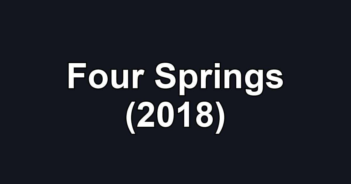 Four Springs (2018)