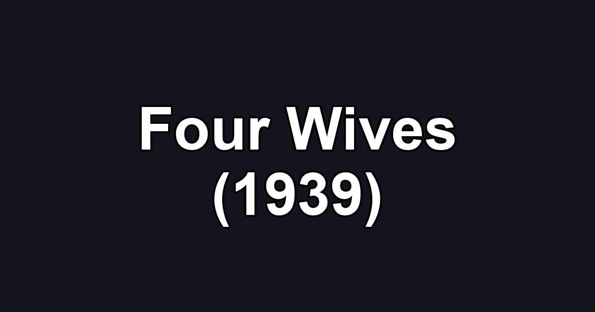 Four Wives (1939)