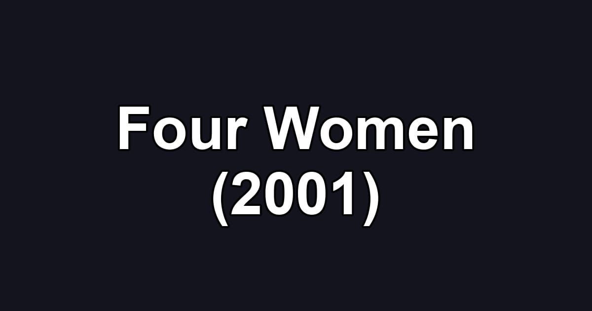 Four Women (2001)