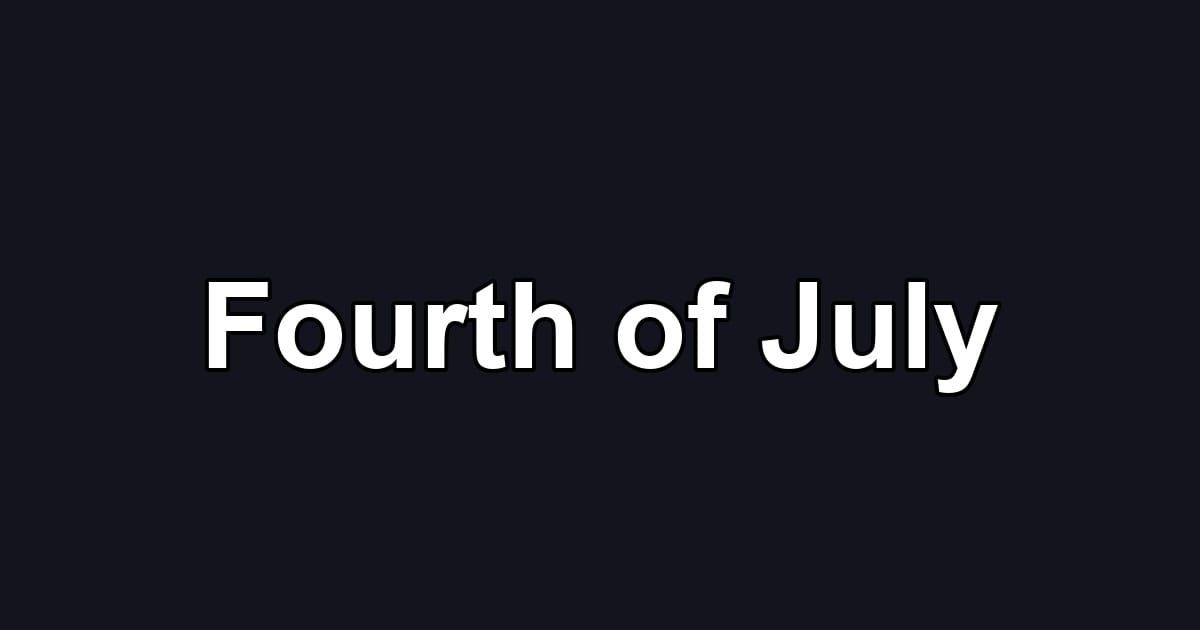 Fourth of July