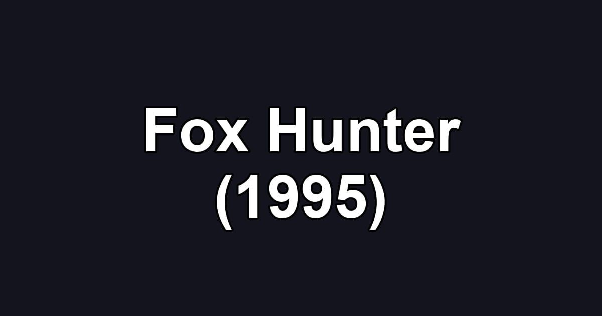 Fox Hunter (1995)