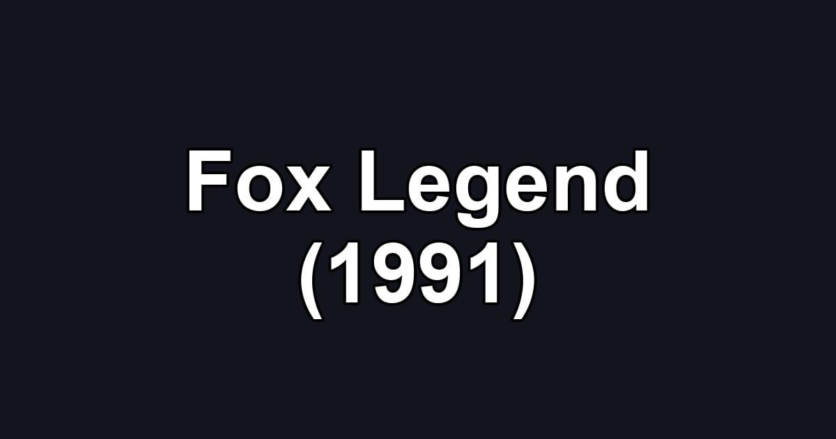 Fox Legend (1991)