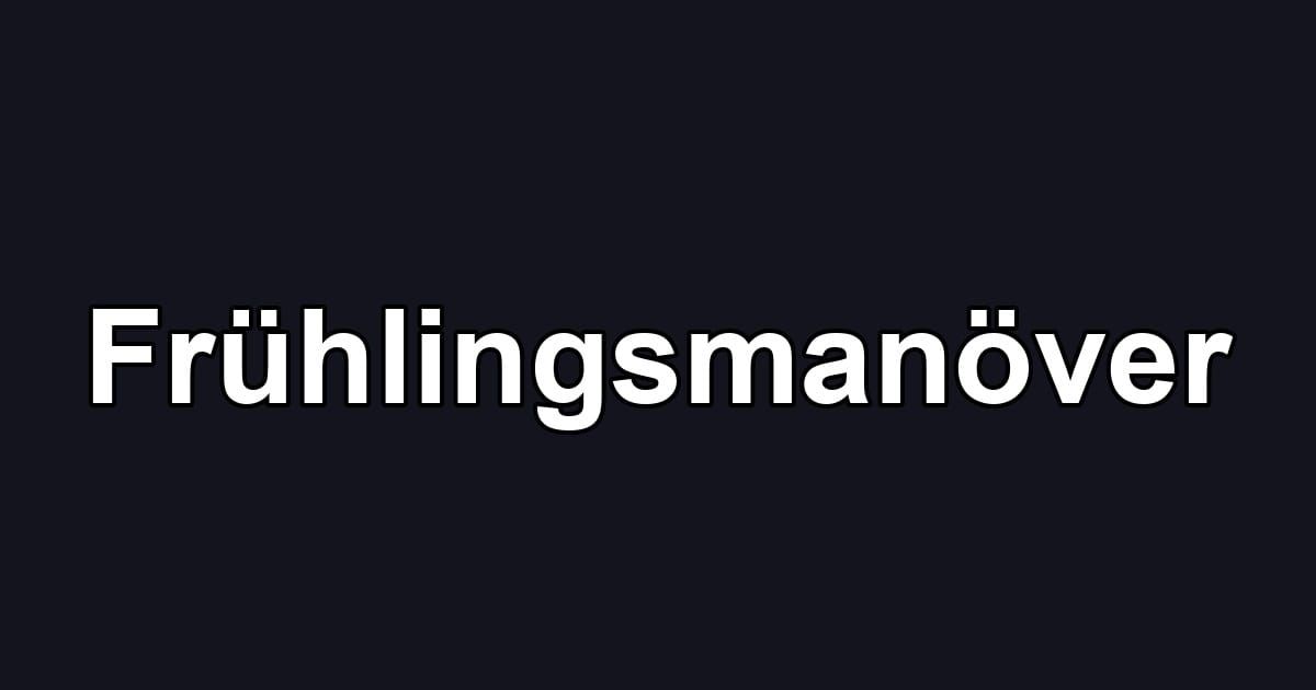 Frühlingsmanöver
