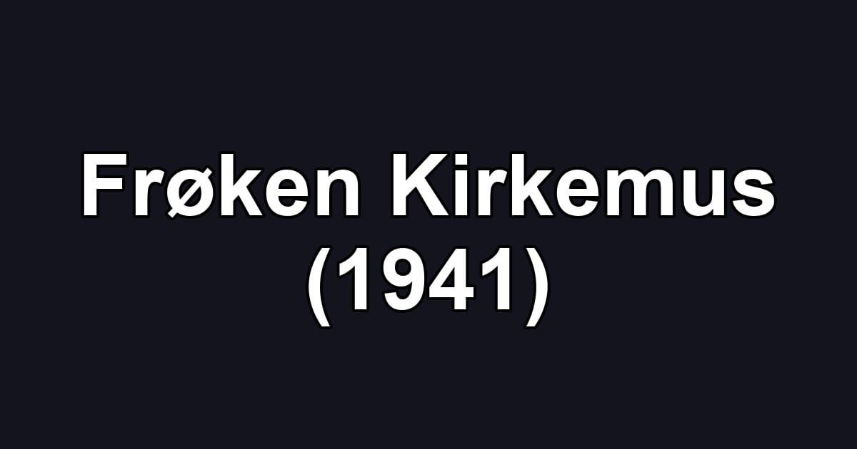 Frøken Kirkemus (1941)