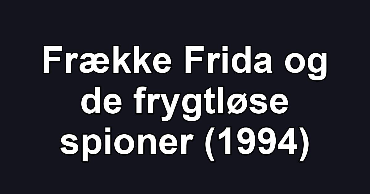 Frække Frida og de frygtløse spioner (1994)
