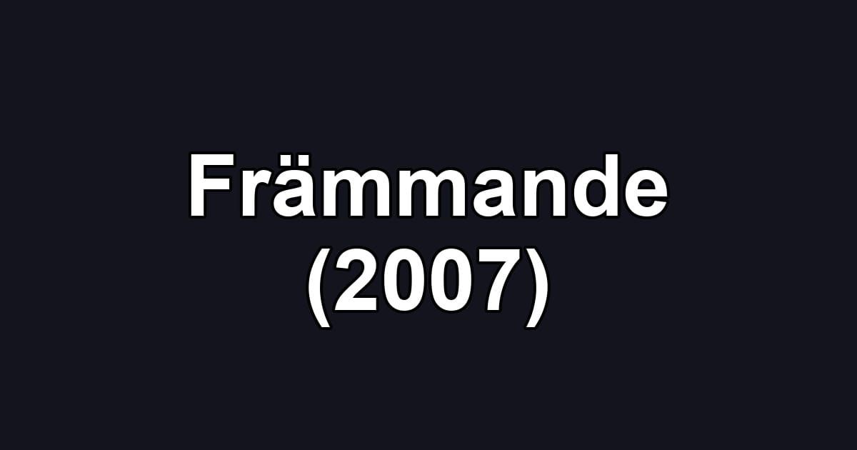 Främmande (2007)