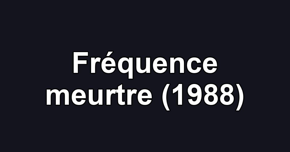 Fréquence meurtre (1988)