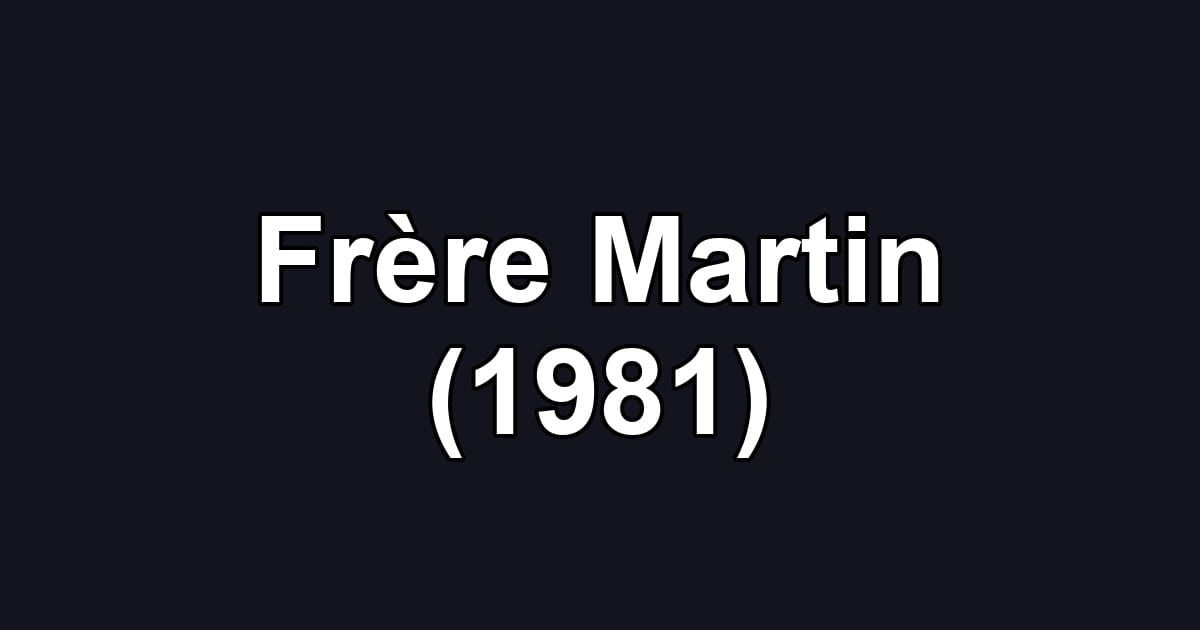 Frère Martin (1981)