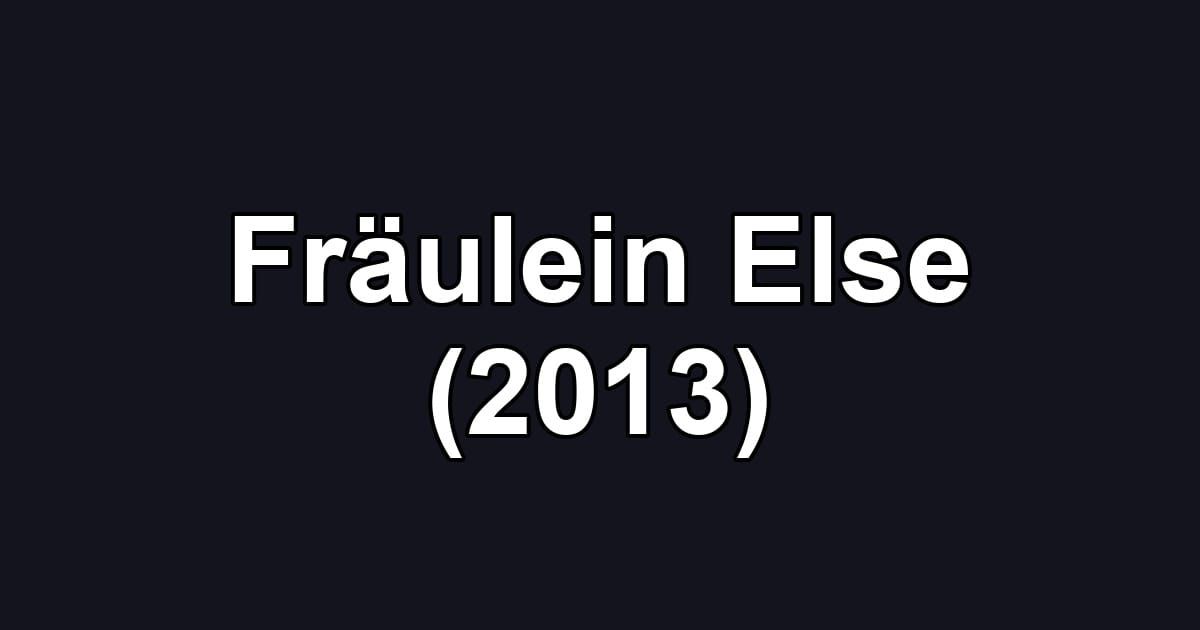Fräulein Else (2013)
