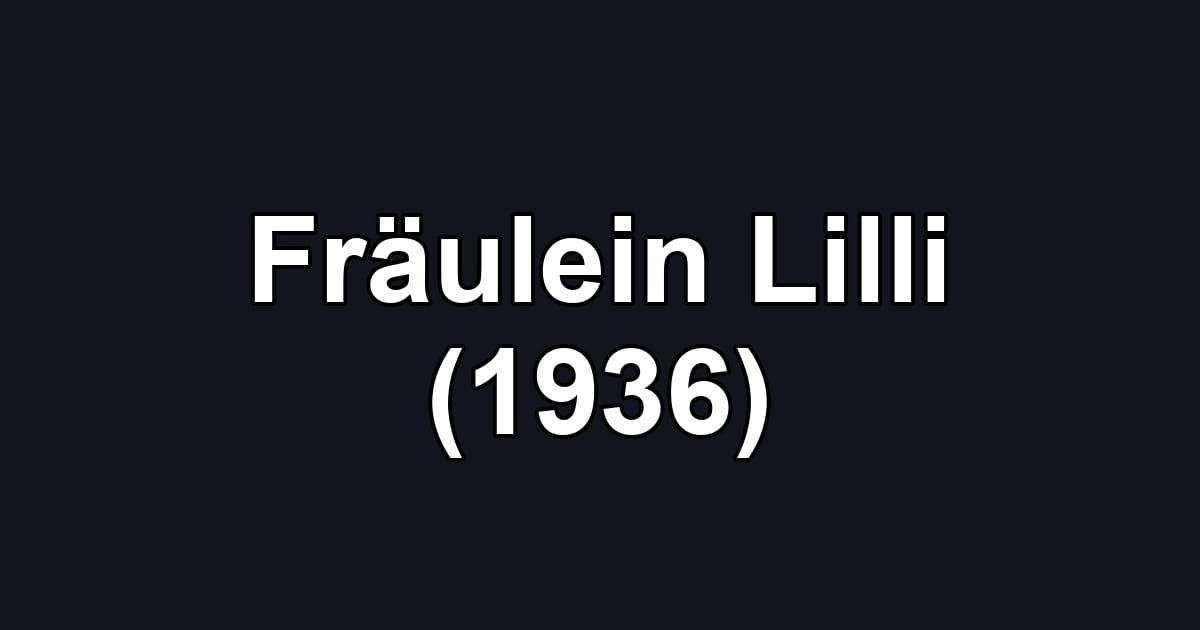 Fräulein Lilli (1936)