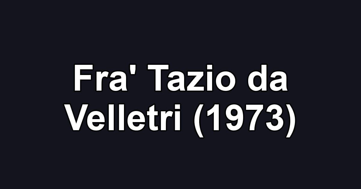 Fra' Tazio da Velletri (1973)