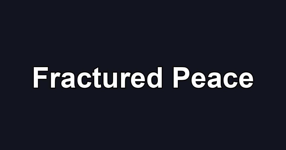 Fractured Peace