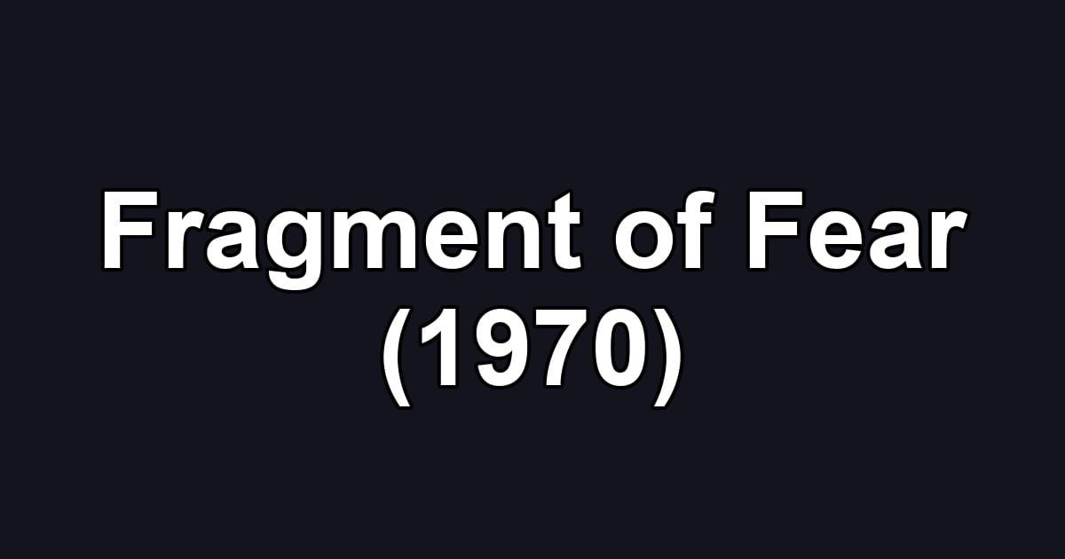 Fragment of Fear (1970)