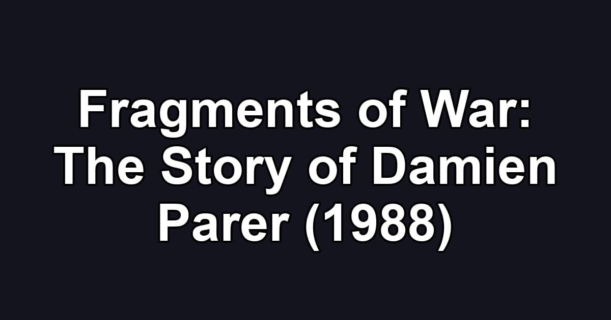 Fragments of War: The Story of Damien Parer (1988)